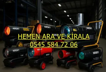 Elektrikli Isımak Kiralama Hizmetleri Mazotlu Isımak Kiralık