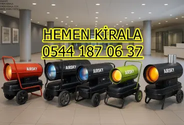 Elektrikli Isımak Kiralama İstanbul Mazotlu Isımak Kiralık