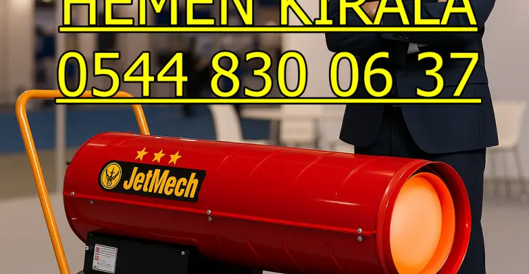Elektrikli Isımak Isıtıcı Kiralama Mazotlu Isımak Isıtıcı Kiralık