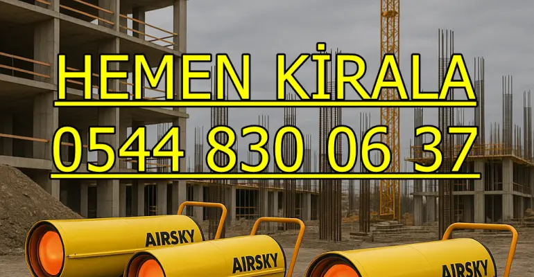 İnşaat Nem Kurutma Makinesi Kiralama Mazotlu Isımak Isıtıcı Kiralık