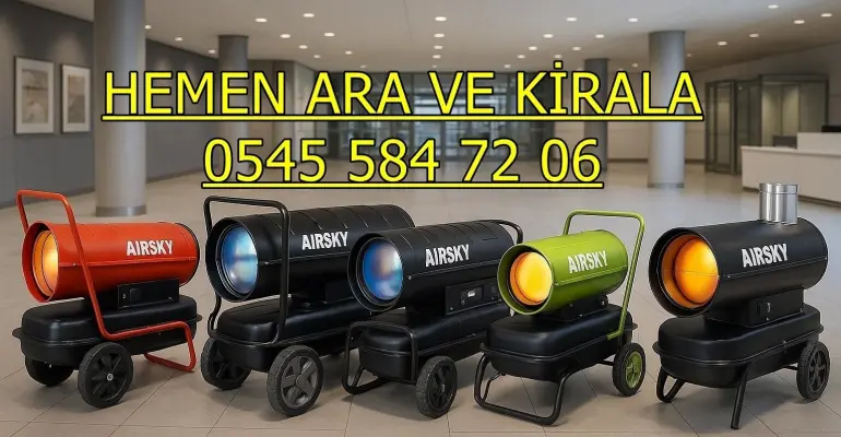 Isımak Elektrikli Isıtıcı Kiralama Mazotlu Isımak Isıtıcı Kiralık
