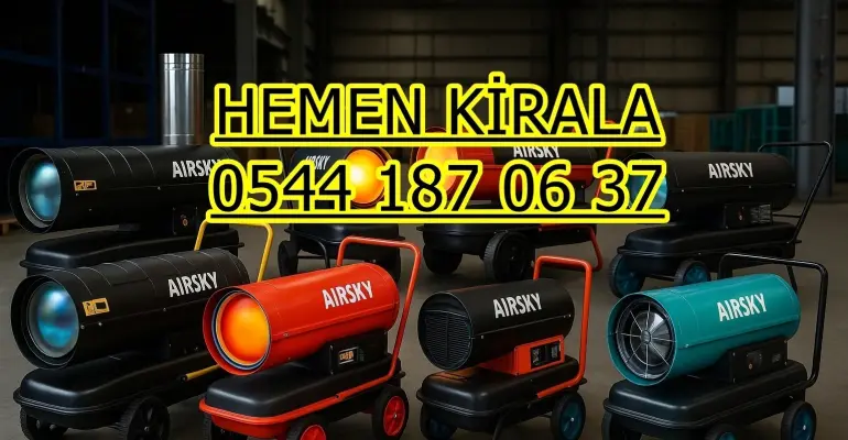 Palmiye Isıtıcı Kiralama Mazotlu Isımak Isıtıcı Kiralık