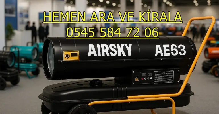Türkiye ısıtıcı kiralama Mazotlu Isımak Isıtıcı Kiralık